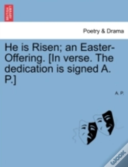 Capa do artigo He Is Risen; An Easter-Offering. (In Verse. The Dedication Is Signed A. P.)