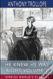 He Knew He Was Right, Volume 2 (Esprios Classics)