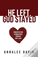 He Left, God Stayed
