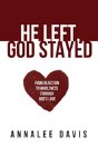 He Left, God Stayed - Preview