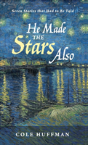 He Made The Stars Also - Preview