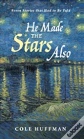 He Made The Stars Also
