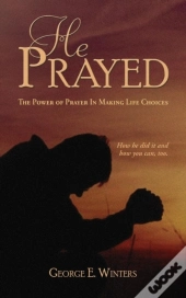 He Prayed