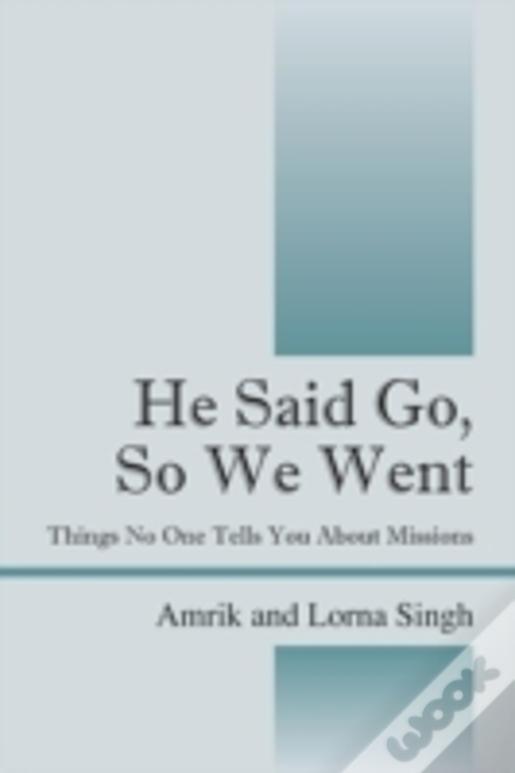 He Said Go, So We Went: Things No One Tells You About Missions