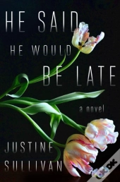 He Said He Would Be Late
