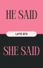 He Said She Said - Preview