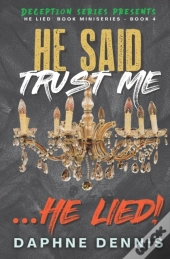 He Said Trust Me... He Lied!