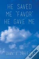 He Saved Me "Favor" He Gave Me