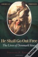 He Shall Go Out Free