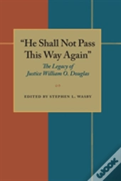 'He Shall Not Pass This Way Again'