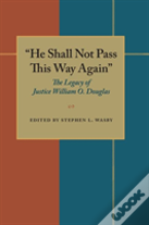 'He Shall Not Pass This Way Again'
