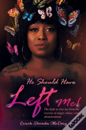 He Should Have Left Me