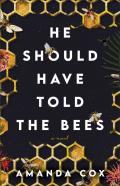 He Should Have Told The Bees Â€“ A Novel