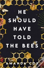 Capa do artigo He Should Have Told The Bees Â€“ A Novel