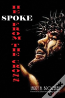 He Spoke From The Cross