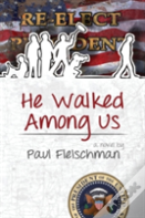 He Walked Among Us