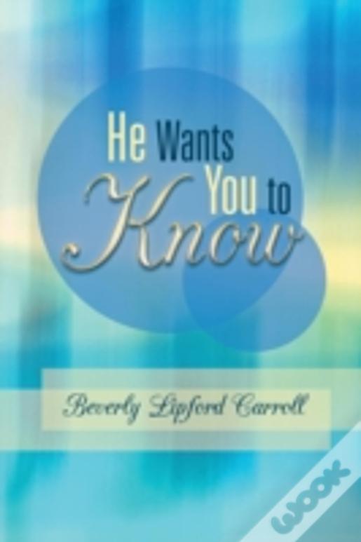 He Wants You To Know
