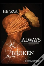 He Was Always Broken