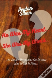 He Was My Heart... She Was My World..
