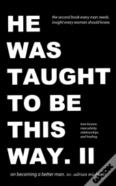 He Was Taught To Be This Way. Ii