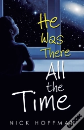 He Was There All The Time