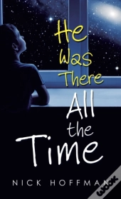 He Was There All The Time