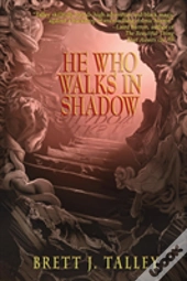 He Who Walks In Shadow
