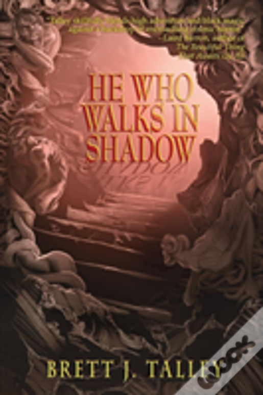 He Who Walks In Shadow