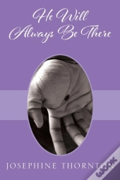 He Will Always Be There