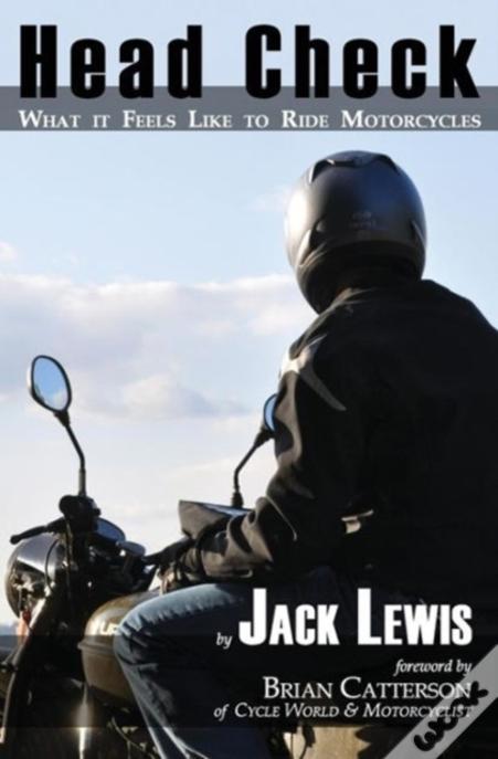 Head Check: What It Feels Like To Ride Motorcycles