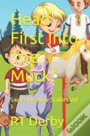Head First Into The Muck!