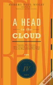 Capa do artigo Head In The Cloud: Tutorials, Mini-Tutorials, Micro-Tutorials, And Appreciations From The Blog Of Robert Paul Wolff
