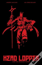 Head Lopper Volume 2: Head Lopper And The Crimson Tower