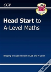 Head Start To A-Level Maths (With Online Edition): Bridging The Gap Between Gcse And A-Level