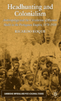 Headhunting & Colonialism - Preview