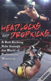 Headlocks And Dropkicks