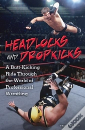 Headlocks And Dropkicks