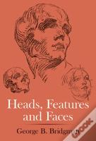 Heads, Features And Faces