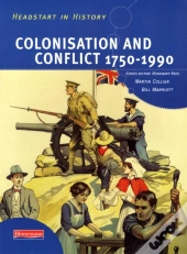 Headstart In History: Colonisation & Conflict 1750-1990