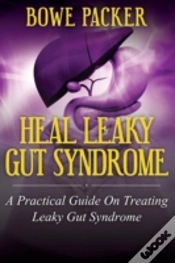 Capa do artigo Heal Leaky Gut Syndrome: A Practical Guide On Treating Leaky Gut Syndrome