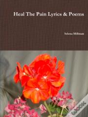 Heal The Pain Lyrics & Poems