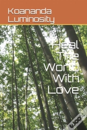 Heal The World With Love