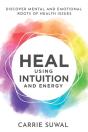 Heal Using Intuition And Energy - Preview