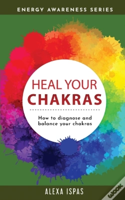 Capa do artigo Heal Your Chakras: How To Diagnose And B