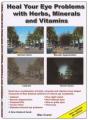 Heal Your Eye Problems With Herbs, Minerals And Vitamins - Preview