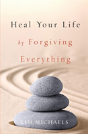 Heal Your Life By Forgiving Everything - Preview