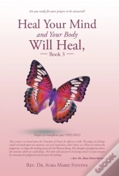 Heal Your Mind And Your Body Will Heal, Book 3