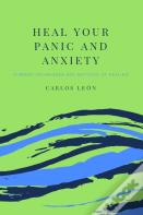 Heal Your Panic And Anxiety. Current Techniques And Methods Of Healing