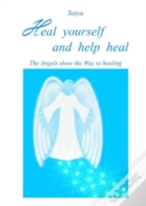 Heal Yourself And Help Heal