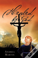 Healed By God